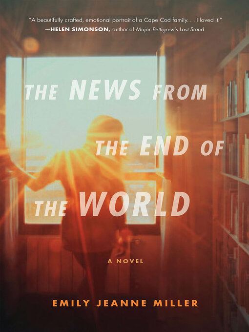 Title details for The News from the End of the World by Emily Jeanne Miller - Available